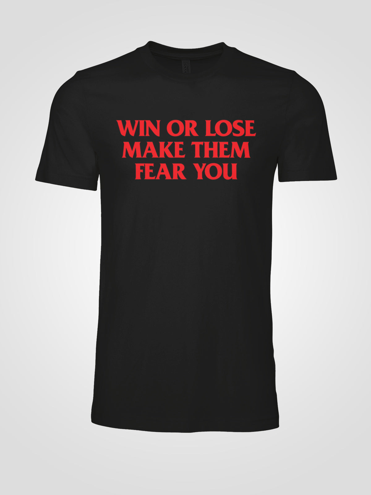 Make Them Fear You T-Shirt